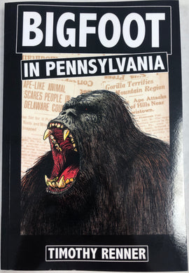 BIGFOOT IN PENNSYLVANIA by Timothy Renner (signed copy)