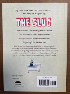 THE SLUG: DISGUSTING CRITTERS SERIES - ELISE GRAVEL